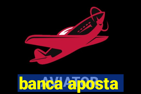 banca aposta